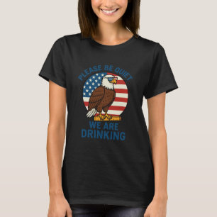 T-shirt Drôle S'il vous plaît soyez silencieux Buvant USA