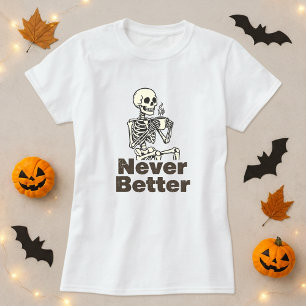 T-shirt Drôle Skeleton Café Jamais mieux
