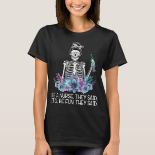 T-shirt Drôle Skeleton Sois Une Infirmière Ils Ont Dit Nur