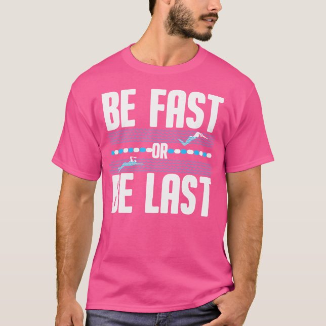 T-shirt Drôle Soit Rapide Ou Être Dernier Cool De Baignade (Devant)