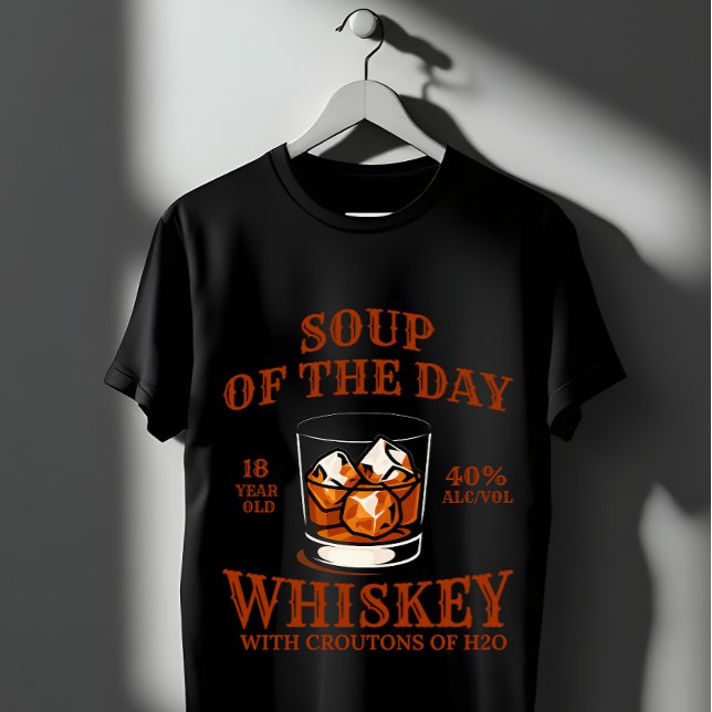 T-shirt Drôle Soupe de Whiskey du jour (Créateur téléchargé)
