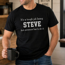 Drôle Steve Personnalisé Anniversaire Travail Dur