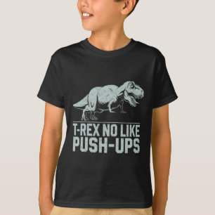 T-shirt Drôle T-rex Non Comme Poussées Dinosaure Entraînem