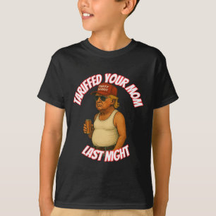 T-shirt Drôle Tariffé Votre Maman Dernière nuit