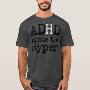 T-shirt Drôle TDAH Sarcastique moins Hyperactivité Humoris