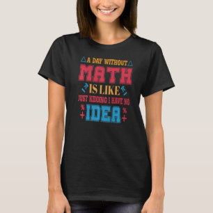 T-shirt drôle Tee sur les mathématiques Cool Professeur de