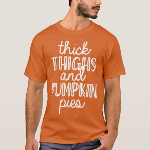 T-shirt Drôle Thanksgiving Épais cuisses et Citrouilles ta
