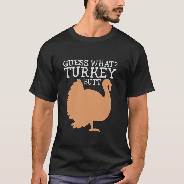 T-shirt Drôle Thanksgiving Turkey Devine What Turkey Butt  (Devant)
