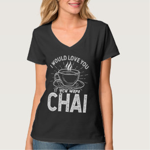 T-shirt Drôle Thé Chai - Culture Chai - Louveur De Thé Cha