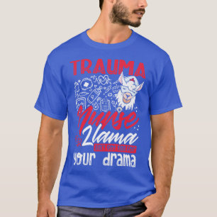 T-shirt Drôle Trauma infirmière cadeau de soins infirmiers