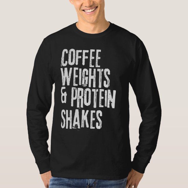 T-shirt Drôle Travail Dit Poids Du Café Et Protéine Sha (Devant)
