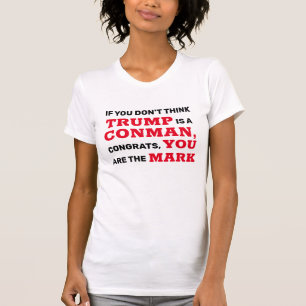 T-shirt Drôle Trump est un Conman Vous êtes le Mark