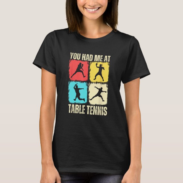 T-shirt Drôle, Tu M'As Eu Au Joueur De Tennis De Table (Devant)