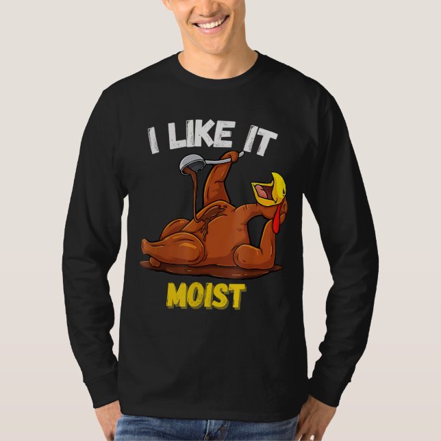 T-shirt Drôle Turquie J'Aime Il Humide Thanksgiving Dîner  (Devant)