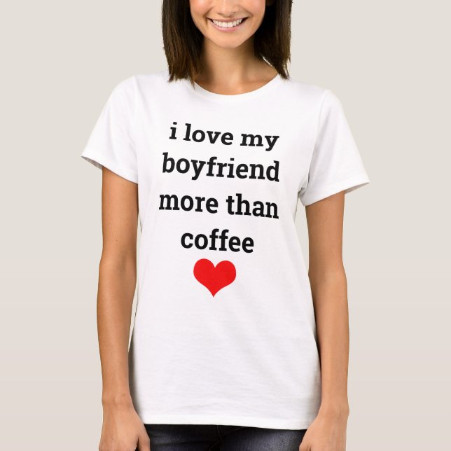 T-shirt Drôle Valentine's Day Coffee Boyfriend Typographie (Devant)