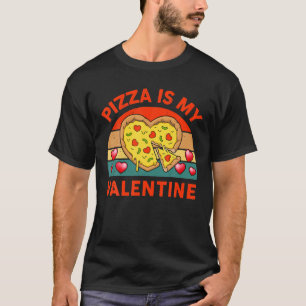 T-shirt Drôle Valentines Jour Cadeaux Pour Lui Sa Pizza Es