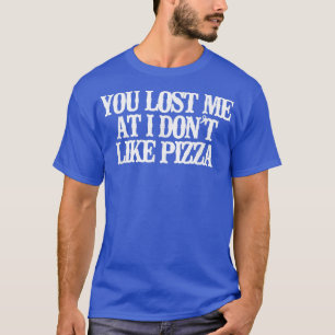 T-shirt Drôle Vintage Vous M'avez Perdu Quand Je Dis Je N'