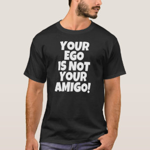T-shirt Drôle votre amour-propre n'est pas votre chemise