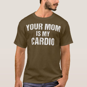 T-shirt Drôle Votre maman est mon cardio drôle disant votr