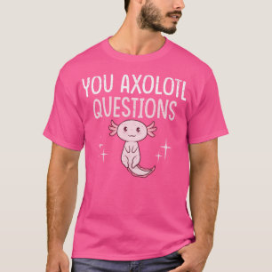 T-shirt Drôle Vous Axolotl Questions Pun Salamander Mexica