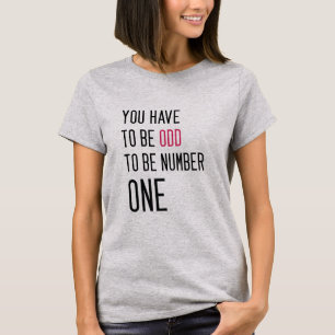 T-shirt Drôle vous devez être impairs pour être le numéro