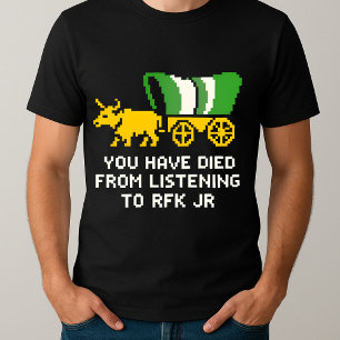 T-shirt drôle Vous êtes mort de l'écoute à RFK Jr