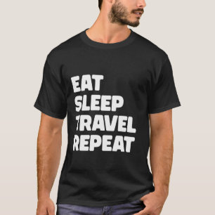 T-shirt Drôle Voyageur Mange Sommeil Voyage Répéter 1
