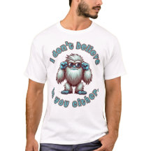 Drôle Yeti Big Foot je ne crois pas en vous non pl