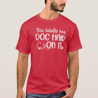 T-shirt Drôlehisotally A Des Poils De Chien Sur Iteehisota