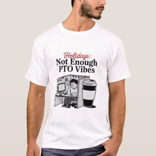 T-shirt Drôles de vacances au bureau Memes café PTO travai