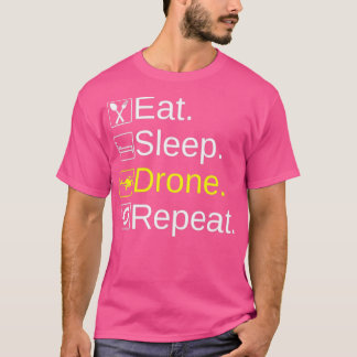 T-shirt Drone Bae Manger Dormir Drone Répétition, Perfect 