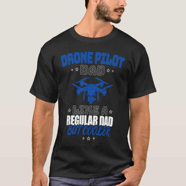 T-SHIRT DRONE PILOT DAD LIKE A REGULAR DAD BUT COOLER (Devant)