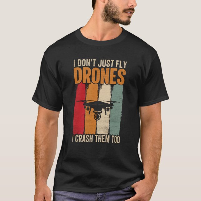 T-shirt Drone Pilot Enthusiasts Wings Don't just Fly I Cra (Devant)