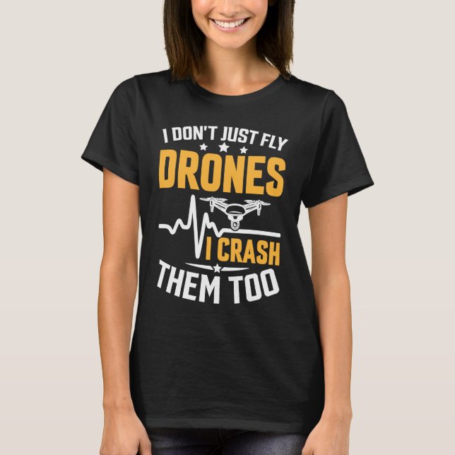 T-shirt Drone Pilot Enthusiasts Wings Don't just Fly I Cra (Devant)