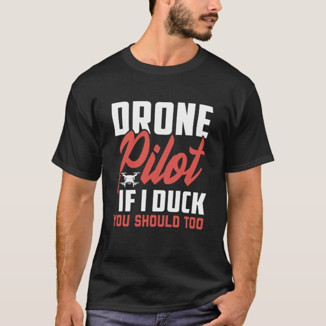T-shirt Drone Pilot Enthusiasts Wings If I Duck you Should (Devant)