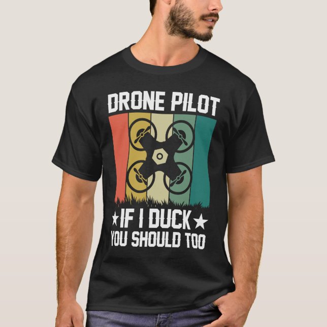 T-shirt Drone Pilot Enthusiasts Wings If I Duck you Should (Devant)