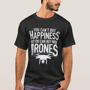 T-shirt Drone Pilot Vous Ne Pouvez Pas Acheter Le Bonheur 