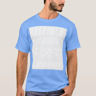 T-shirt Drone Pilote Ne Buvez Pas Et Drone Idée Cadeau 