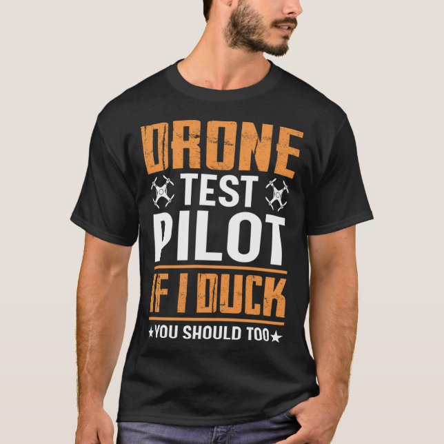 T-shirt Drone Test Pilot Enthusiasts Wings If I Duck you S (Devant)