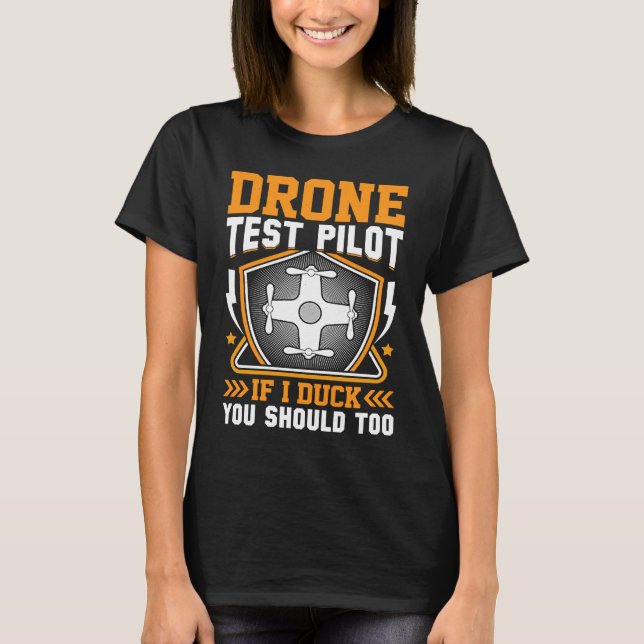 T-shirt Drone Test Pilot Enthusiasts Wings If I Duck you S (Devant)