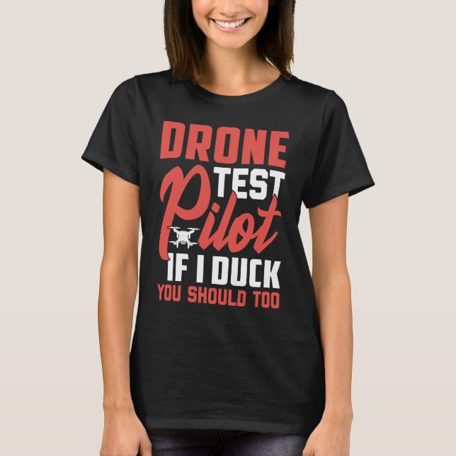 T-shirt Drone Test Pilot Enthusiasts Wings If I Duck you S (Devant)