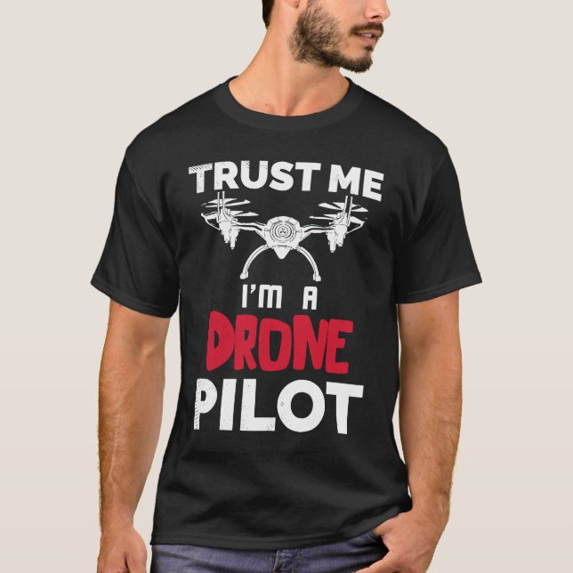 T-shirt Drone Trust Me Drone Pilot Quadcopter Race FPV Rac (Devant)