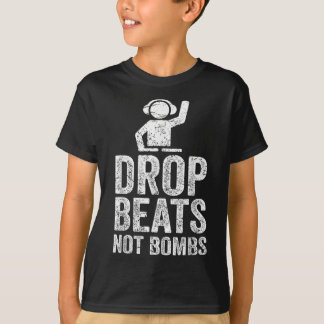 T-shirt Drop Beats Not Bombs Dj Anti War