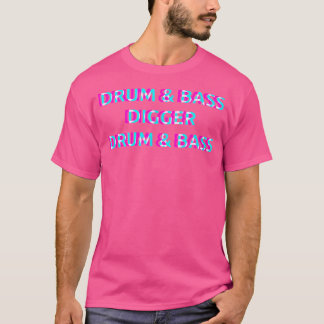 T-shirt Drum Bass Digger Drum Basse