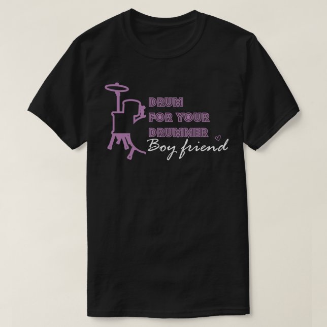 T-shirt Drum For Your Drummer Boyfriend drummer style part (Design devant)