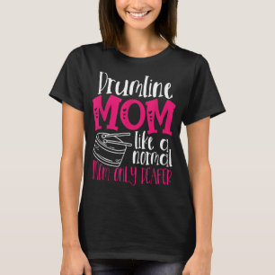 T-shirt Drumline Maman Comme Une Maman Normale Seulement D