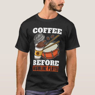 T-shirt Drumline Player Coffee Marching Band Coffee Lover 