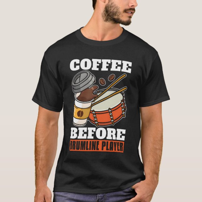 T-shirt Drumline Player Coffee Marching Band Coffee Lover  (Devant)
