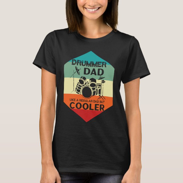 T-shirt Drummer Dad Like A Regular Dad But Cooler Drummer (Devant)