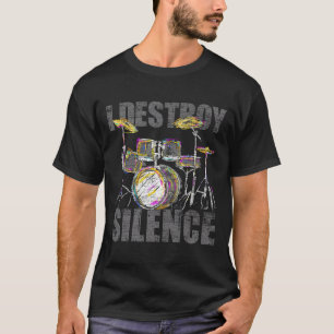 T-shirt Drummer Gifts I Destroy Silence Drums